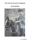 Cover: The Life of Ernest Craddock of Sheffield - John Peter Craddock