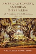 Cover: American Slavery, American Imperialism - Cambridge University Press