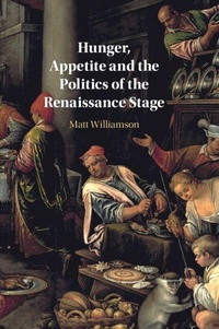 Enlarge image Cover: Hunger, Appetite and the Politics of the Renaissance Stage - Cambridge University Press