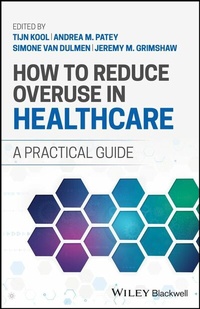 Enlarge image Cover: How to Reduce Overuse in Healthcare - Wiley