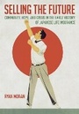 Cover: Selling the Future - Cornell University Press