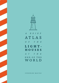 Abbildung von: A Brief Atlas of the Lighthouses at the End of the World - Picador
