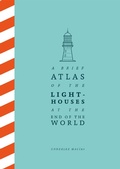 Bild: A Brief Atlas of the Lighthouses at the End of the World - Picador