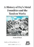 Cover: A History of Fry's Metal Foundries and the Tandem Works - Merton Historical Society, Morden