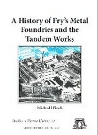 Enlarge image Cover: A History of Fry's Metal Foundries and the Tandem Works - Merton Historical Society, Morden