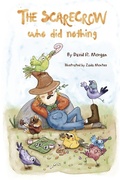 Cover: The Scarecrow Who DId Nothing - 2 Z Press LLC