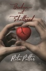 Cover: Broken Not Shattered - Sapphire Books Publishing