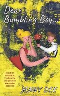 Enlarge image Cover: Dear Bumbling Boy - Jennifer Dee Communications