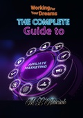 Cover: Working for Your Dreams: The Complete Guide to Affiliate Marketing - Working for Your Dreams
