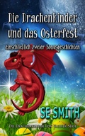 Cover: Die Drachenkinder und das Osterfest (Die Drachenf&uuml;rsten von Valdier) - Montana Publishing LLC