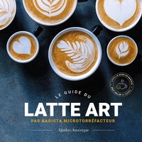 Abbildung von: Le Guide du latte art - Quebec Amerique