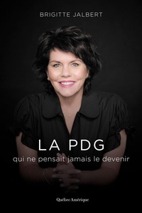 Abbildung von: La PDG qui ne pensait jamais le devenir - Quebec Amerique