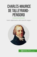 Cover: Charles-Maurice de Talleyrand-P&eacute;rigord - 50Minutes.com