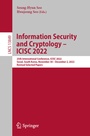 Cover: Information Security and Cryptology - ICISC 2022 - Springer