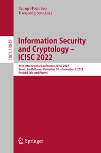 Enlarge image Cover: Information Security and Cryptology - ICISC 2022 - Springer