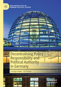 Enlarge image Cover: Decentralising Policy Responsibility and Political Authority in Germany - Palgrave Macmillan