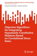 Cover: Objective Algorithms for Integrating Hypoelastic Constitutive Relations Based on Corotational Stress Rates - Springer