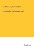 Cover: Pure Gold for The Sunday School - Anatiposi Verlag