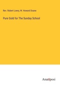 Cover: Pure Gold for The Sunday School - Anatiposi Verlag