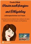 Cover: Fenster nach Sarajevo und Magdeburg - tredition