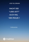 Cover: Macht der "liebe Gott" auch mal &acute;nen Fehler - tredition