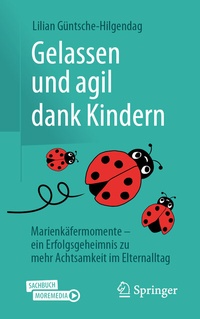 Abbildung von: Gelassen und agil dank Kindern - Springer