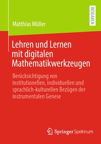 Abbildung von: Lehren und Lernen mit digitalen Mathematikwerkzeugen - Springer Spektrum