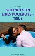 Cover: Schandtaten eines Poolboys - Teil 6 - BoD E-Short