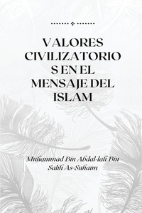 Abbildung von: Valores Civilizatorios En El Mensaje del Islam - Independent Author