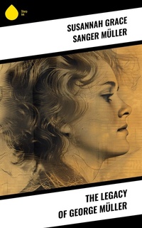 Enlarge image Cover: The Legacy of George Müller - Sharp Ink