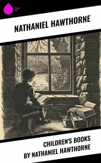 Abbildung von: Children's Books by Nathaniel Hawthorne - Sharp Ink