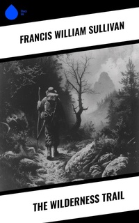 Enlarge image Cover: The Wilderness Trail - Sharp Ink