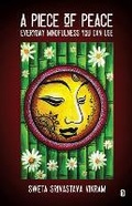 Cover: A Piece of Peace - Everyday Mindfulness You Can Use - Zero Degree Publishing