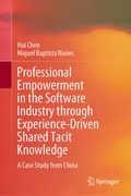 Cover: Professional Empowerment in the Software Industry through Experience-Driven Shared Tacit Knowledge - Springer