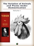 Cover: The Variation of Animals and Plants Under Domestication, Vol. I. - Animals-Domestic