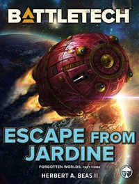 Enlarge image Cover: BattleTech: Escape from Jardine (Forgotten Worlds, Part Three) - Catalyst Game Labs