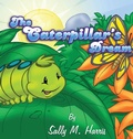 Cover: The Caterpillar's Dream - Top Cat Publishing
