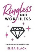 Cover: Ringless Not Worthless - Ringless Not Worthless