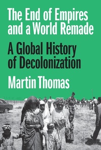 Abbildung von: The End of Empires and a World Remade - Princeton University Press