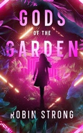 Cover: Gods of the Garden (The Garden Series, #1) - Strong Stories, LLC