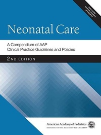 Abbildung von: Neonatal Care: A Compendium of AAP Clinical Practice Guidelines and Policies - American Academy of Pediatrics