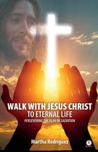 Enlarge image Cover: Walk With Jesus Christ To Eternal Life - Ibukku, LLC
