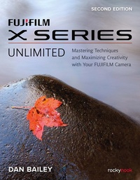 Abbildung von: FUJIFILM X Series Unlimited - Rocky Nook