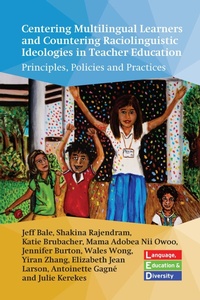 Abbildung von: Centering Multilingual Learners and Countering Raciolinguistic Ideologies in Teacher Education - Multilingual Matters