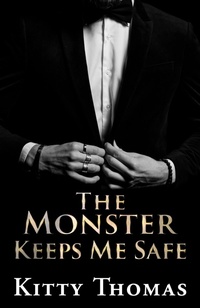 Enlarge image Cover: The Monster Keeps Me Safe - Kitty Thomas