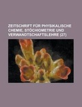 Cover: Zeitschrift Fur Physikalische Chemie, Stochiometrie Und Verwandtschaftslehre (27 ) - Rarebooksclub.com
