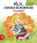Cover: F&eacute;lix, chasseur de dinosaures - Quebec Amerique
