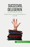 Cover: Succesvol delegeren - 50Minutes.com (NL)