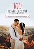 Cover: 100 Hochzeit-Checklisten: Das ultimative Buch f&uuml;r die stressfreie Hochzeitsplanung - Hochzeitsportal24