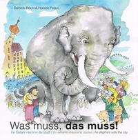 Abbildung von: Was muss, das muss! - Ein Elefant macht in die Stadt, Un elefante mancha la ciudad, An elephant soils the city - fruitbowl publishing